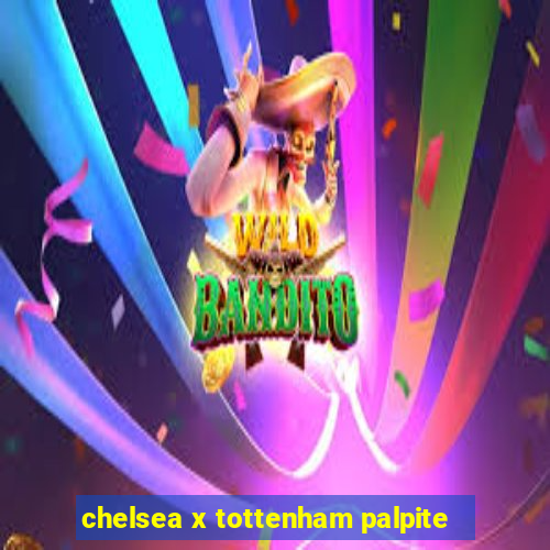 chelsea x tottenham palpite